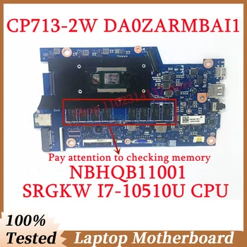 Za Acer Chromebook CP713-2W DA0ZARMBAI1 Z SRGKW I7-10510U CPU 16GB Mainboard NBHQB11001 Prenosni računalnik z Matično ploščo 100% Delajo Dobro