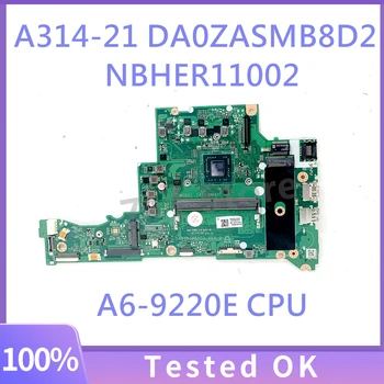 Visoka Kakovost Mainboard Za Acer A314-21 A315-21 Prenosni računalnik z Matično ploščo DA0ZASMB8D2 NBHER11002 Z A6-9220E CPU 100% Polno Preizkušen OK
