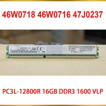 1PCS Pomnilnika Strežnika Za IBM RAM 46W0718 46W0716 47J0237 PC3L-12800R 16GB DDR3 1600 VLP 