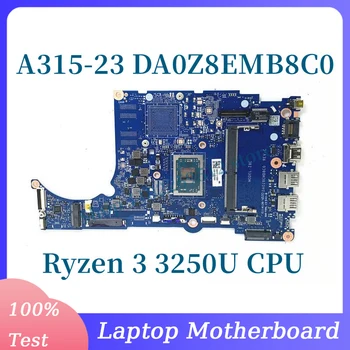 DA0Z8EMB8C0 Z Ryzen 3 3250U CPU Mainboard Za Acer Aspier A315-23 A315-23G Prenosni računalnik z Matično ploščo 100% Polno Preizkušen, ki Delajo Dobro